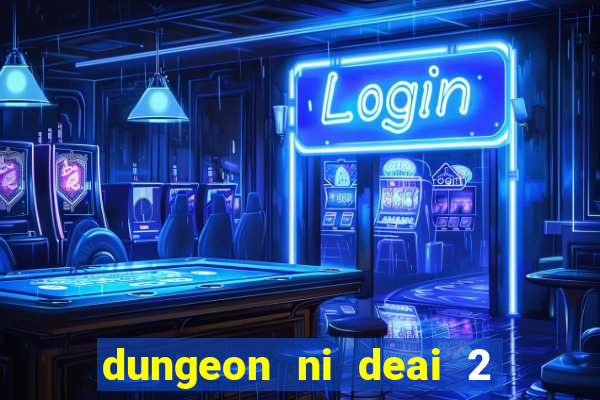 dungeon ni deai 2 temporada dublado